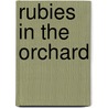 Rubies in the Orchard by Lynda Resnick