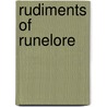 Rudiments Of Runelore by Stephen Pollington