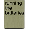 Running The Batteries by Peter Erickson