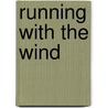 Running With The Wind door Nell Stark