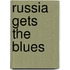 Russia Gets The Blues