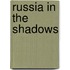 Russia In The Shadows
