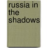Russia In The Shadows by Herbert George Wells