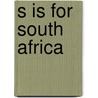 S Is For South Africa door Beverley Naidoo