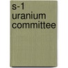 S-1 Uranium Committee door Miriam T. Timpledon