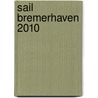 Sail Bremerhaven 2010 by Unknown