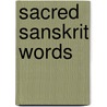 Sacred Sanskrit Words by Reema Datta