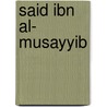 Said Ibn Al- Musayyib by Miriam T. Timpledon