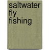 Saltwater Fly Fishing door Onbekend
