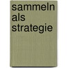 Sammeln als Strategie by Frédéric Bußmann