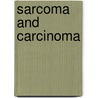 Sarcoma And Carcinoma door Henry Trentham Butlin