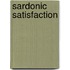 Sardonic Satisfaction