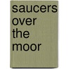 Saucers Over The Moor door Malcolm Saville