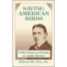 Saving American Birds door Oliver H. Orr