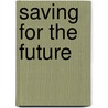 Saving For The Future door Alistair Darling