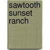 Sawtooth Sunset Ranch by Naomi Wadsworth