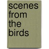Scenes From The Birds door Aristophanes Aristophanes
