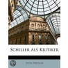 Schiller Als Kritiker door Otto Pietsch