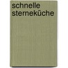 Schnelle Sterneküche by Gordon Ramsay
