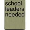 School Leaders Needed door Rod Story