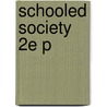 Schooled Society 2e P by Scott Davies