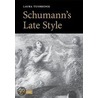 Schumann's Late Style door Laura Tunbridge