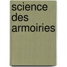 Science Des Armoiries door A. Bachelin