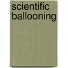 Scientific Ballooning door Nobuyuki Yajima