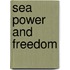 Sea Power and Freedom