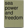 Sea Power and Freedom door Gerard Fiennes