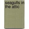 Seagulls In The Attic door Tessa Hainsworth