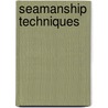 Seamanship Techniques door David J. House