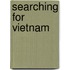 Searching For Vietnam
