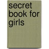 Secret Book for Girls door Miriam Peskowitz