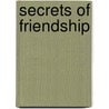 Secrets Of Friendship by J. Donald Walters