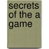 Secrets Of The A Game