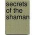 Secrets of the Shaman