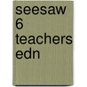 Seesaw 6 Teachers Edn door Kathryn Harpe