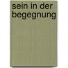 Sein in der Begegnung by Dominik A. Becker