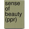 Sense of Beauty (Ppr) door Professor George Santayana