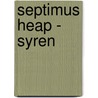 Septimus Heap - Syren by Angie Sage