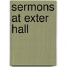 Sermons at Exter Hall door Of T. Clergyman of the Church of England