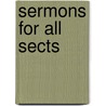 Sermons for All Sects door Caleb Davis Bradlee