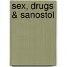 Sex, Drugs & Sanostol door Wolf Gruber