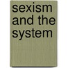 Sexism And The System door Judith Orr