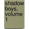 Shadow Boys, Volume 1 door Debbie Bishop