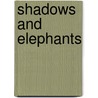 Shadows And Elephants door Edward Hower