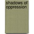 Shadows Of Oppression