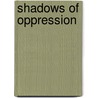 Shadows Of Oppression door Gabriel B. Stitt