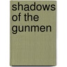Shadows Of The Gunmen door Onbekend